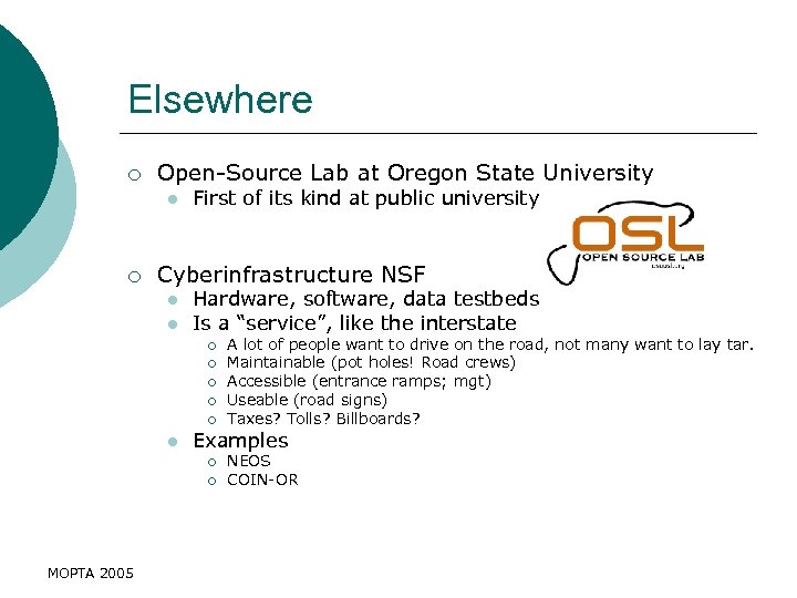 Elsewhere ¡ Open-Source Lab at Oregon State University l ¡ First of its kind