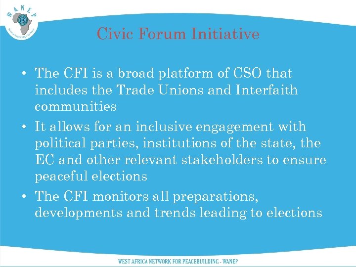 Civic Forum Initiative • The CFI is a broad platform of CSO that includes