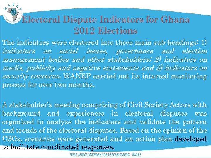 Electoral Dispute Indicators for Ghana 2012 Elections The indicators were clustered into three main