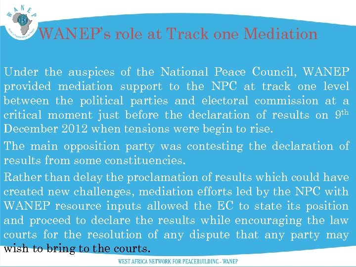 WANEP’s role at Track one Mediation Under the auspices of the National Peace Council,