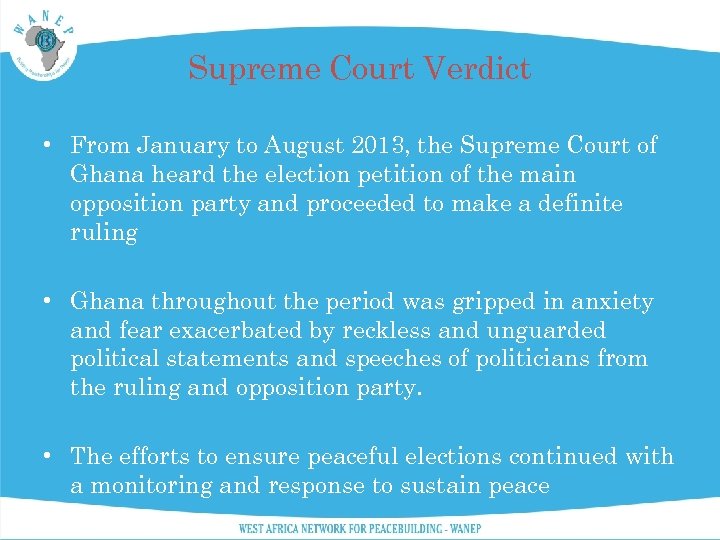 Supreme Court Verdict • From January to August 2013, the Supreme Court of Ghana