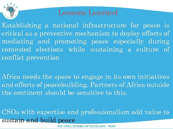 Lessons Learned Establishing a national infrastructure for peace is critical as a preventive mechanism