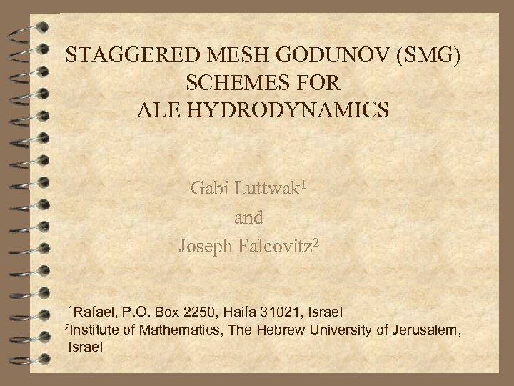 STAGGERED MESH GODUNOV (SMG) SCHEMES FOR ALE HYDRODYNAMICS Gabi Luttwak 1 and Joseph Falcovitz