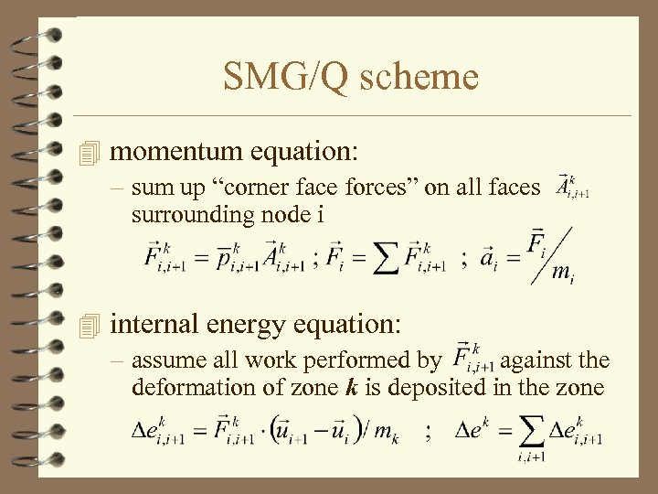 SMG/Q scheme 4 momentum equation: – sum up “corner face forces” on all faces