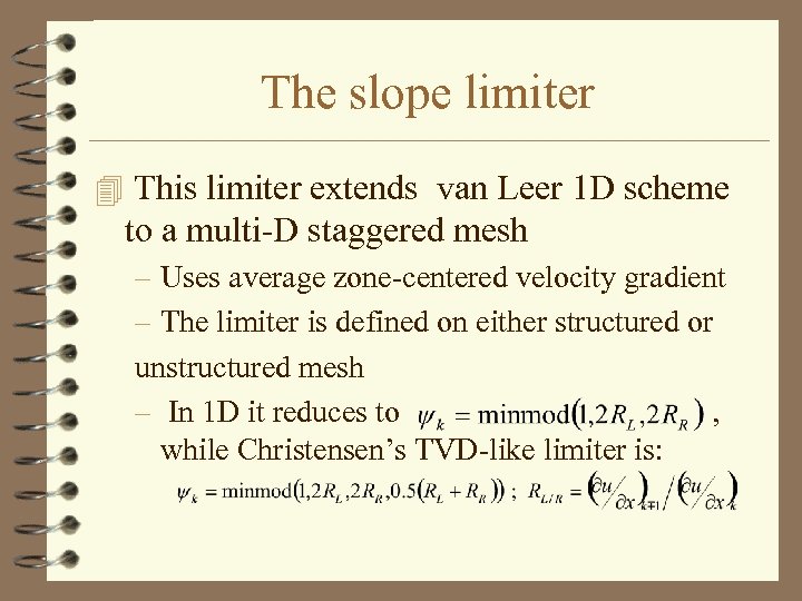 The slope limiter 4 This limiter extends van Leer 1 D scheme to a