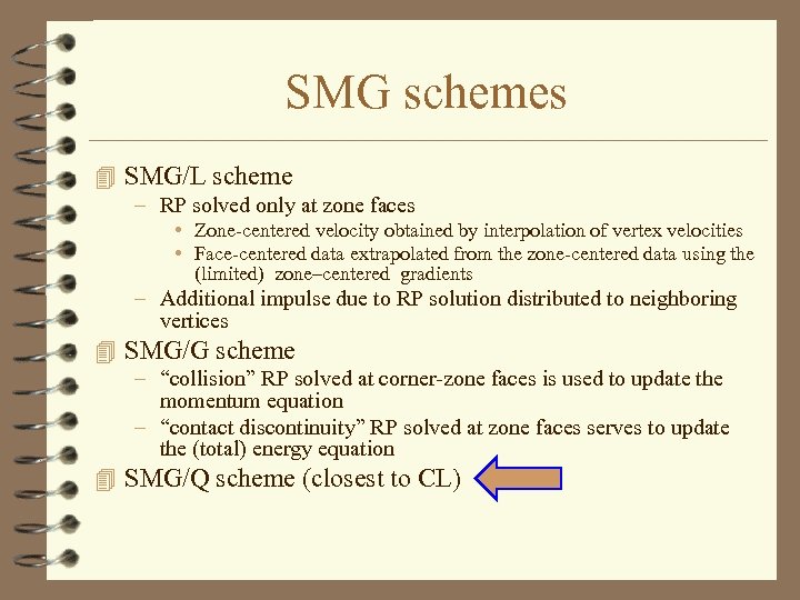 SMG schemes 4 SMG/L scheme – RP solved only at zone faces • Zone-centered