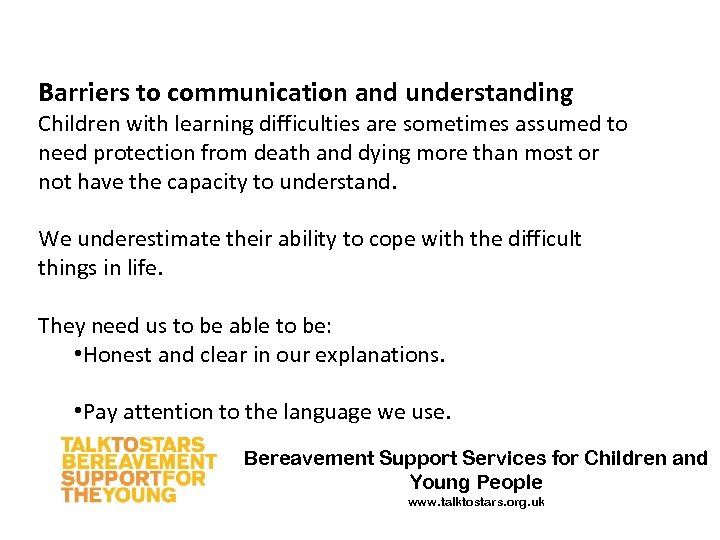 Barriers to communication and understanding Children with learning difficulties are sometimes assumed to need