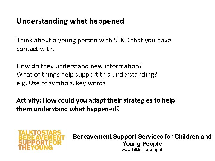 Understanding what happened Think about a young person with SEND that you have contact