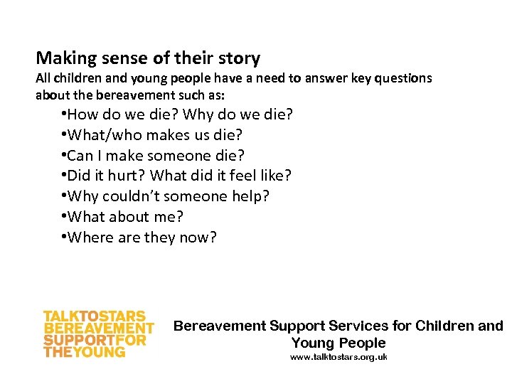 Making sense of their story All children and young people have a need to