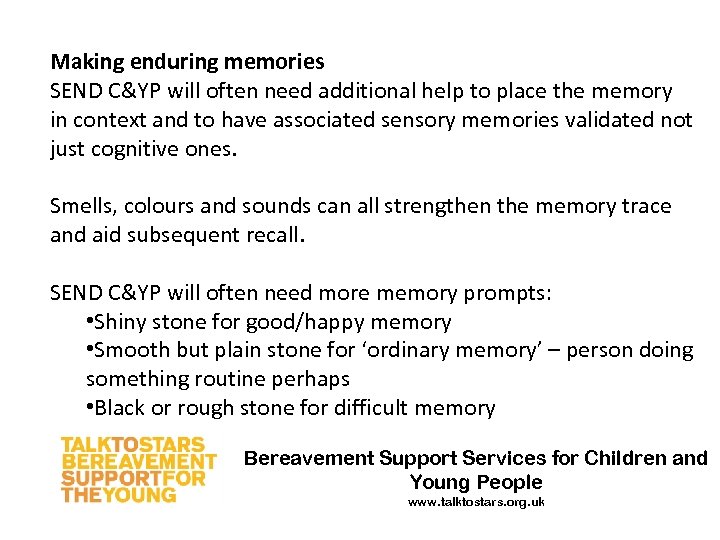 Making enduring memories SEND C&YP will often need additional help to place the memory
