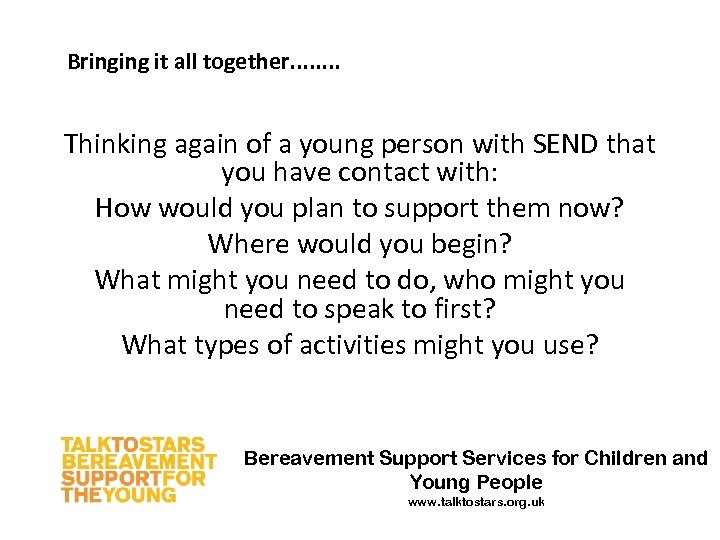 Bringing it all together. . . . Thinking again of a young person with