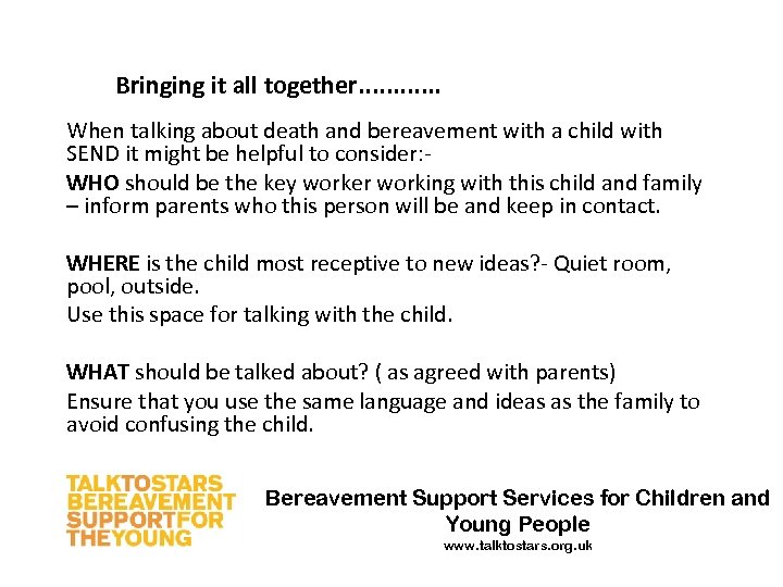 Bringing it all together. . . When talking about death and bereavement with a