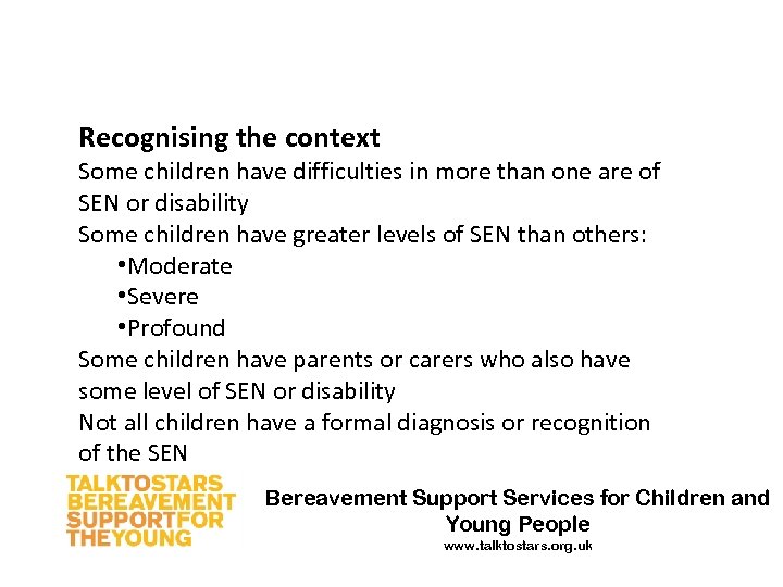 Recognising the context Some children have difficulties in more than one are of SEN
