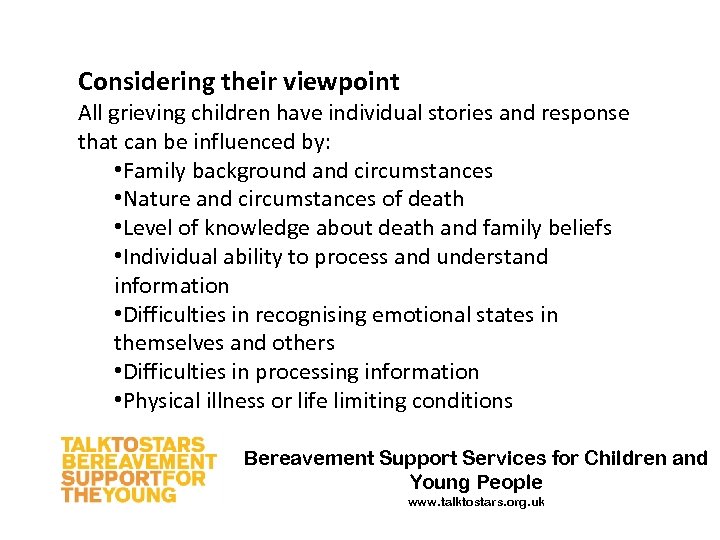 Considering their viewpoint All grieving children have individual stories and response that can be