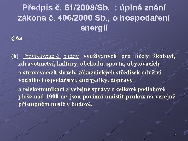 Předpis č. 61/2008/Sb. : úplné znění zákona č. 406/2000 Sb. , o hospodaření energií