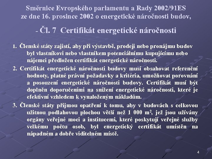 Směrnice Evropského parlamentu a Rady 2002/91 ES ze dne 16. prosince 2002 o energetické