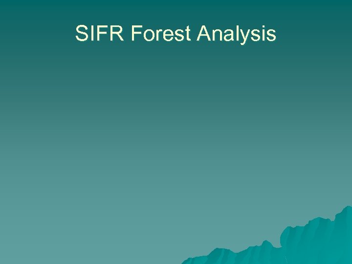 SIFR Forest Analysis 