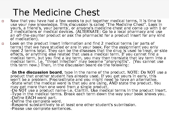 The Medicine Chest o o Now that you have had a few weeks to