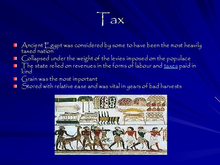Tax Ancient Egypt was considered by some to have been the most heavily taxed