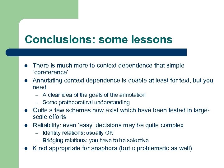 Conclusions: some lessons l l There is much more to context dependence that simple