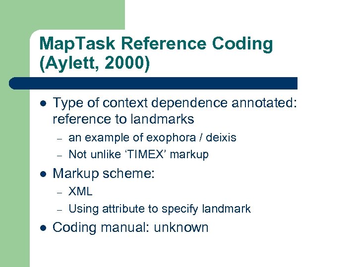 Map. Task Reference Coding (Aylett, 2000) l Type of context dependence annotated: reference to