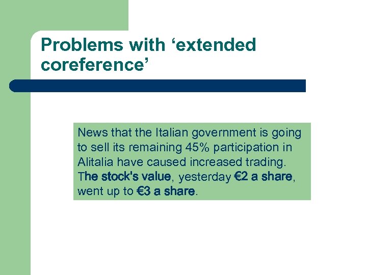 Problems with ‘extended coreference’ News that the Italian government is going to sell its