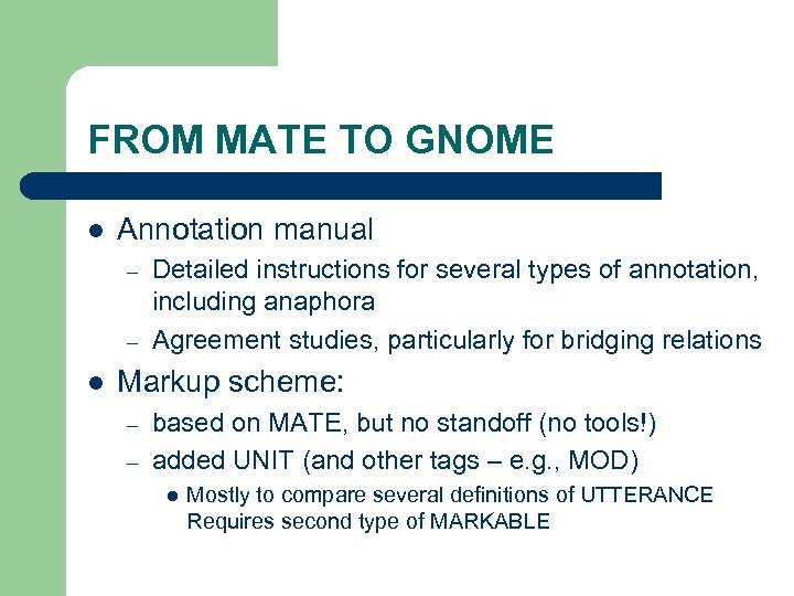 FROM MATE TO GNOME l Annotation manual – – l Detailed instructions for several