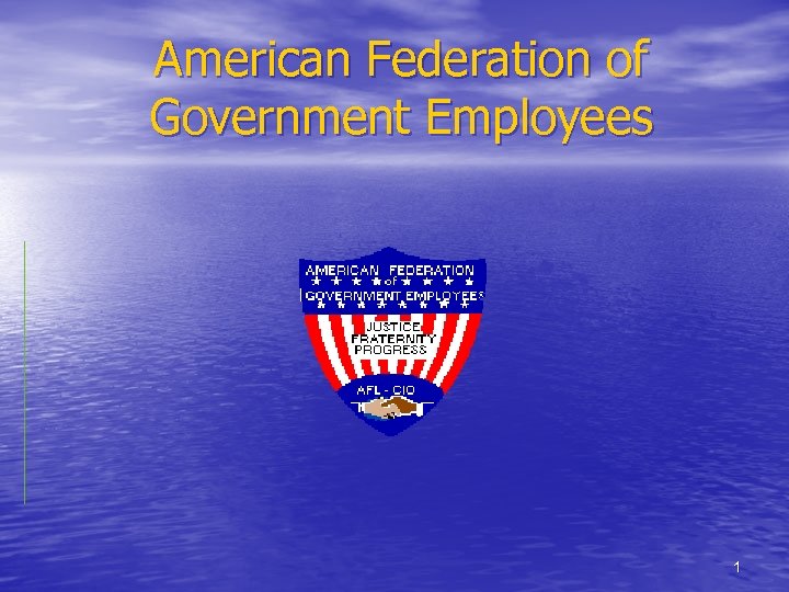 American Federation of Government Employees 1 