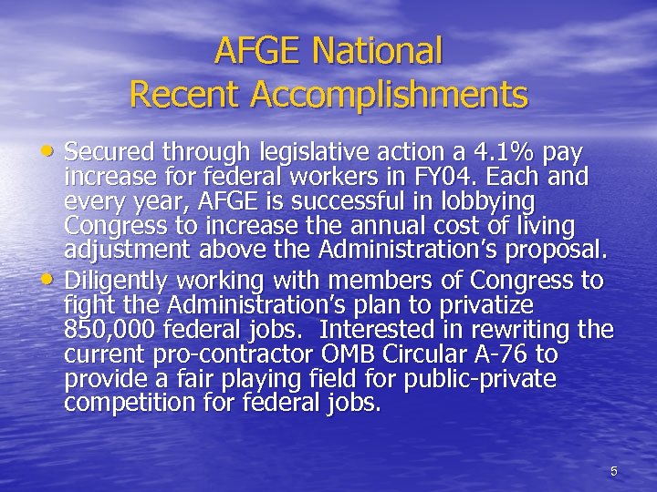 AFGE National Recent Accomplishments • Secured through legislative action a 4. 1% pay •