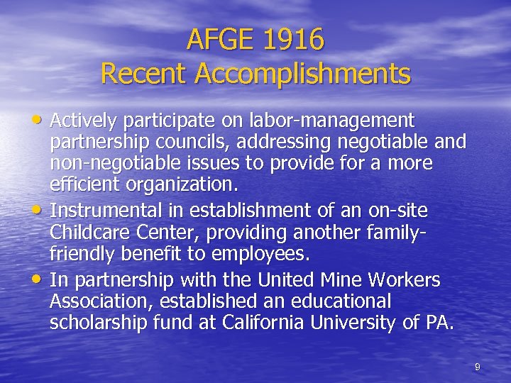 AFGE 1916 Recent Accomplishments • Actively participate on labor-management • • partnership councils, addressing