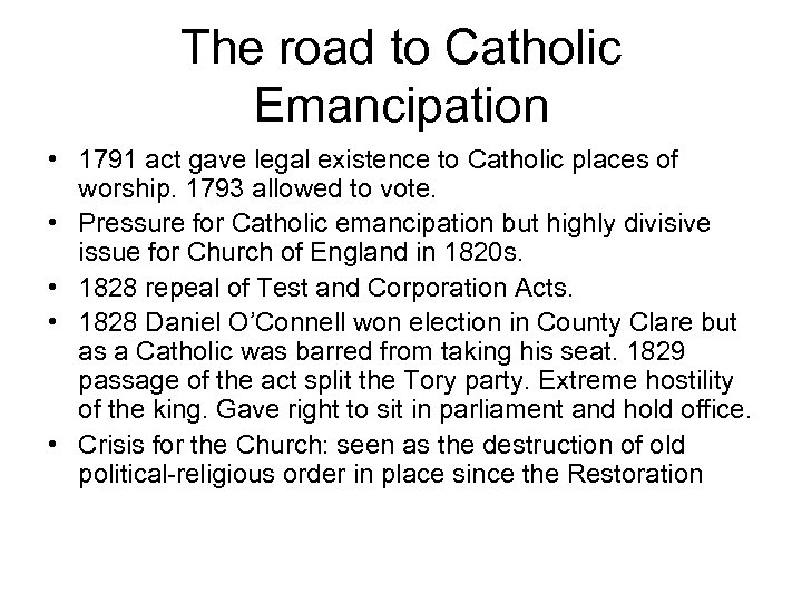 The road to Catholic Emancipation • 1791 act gave legal existence to Catholic places