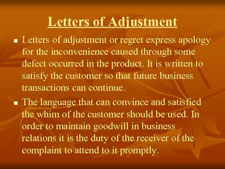 Letters of Adjustment n n Letters of adjustment or regret express apology for the