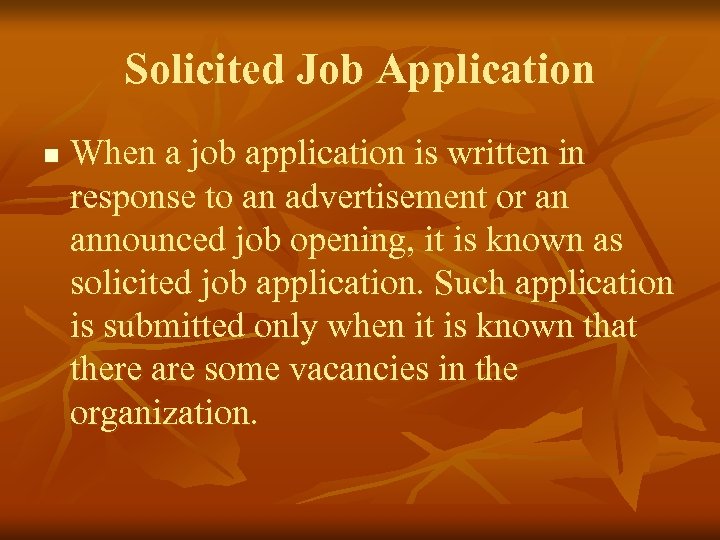 Solicited Job Application n When a job application is written in response to an