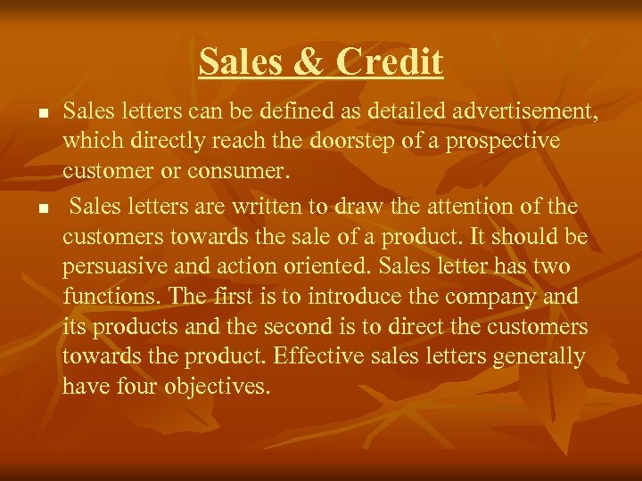 Sales & Credit n n Sales letters can be defined as detailed advertisement, which