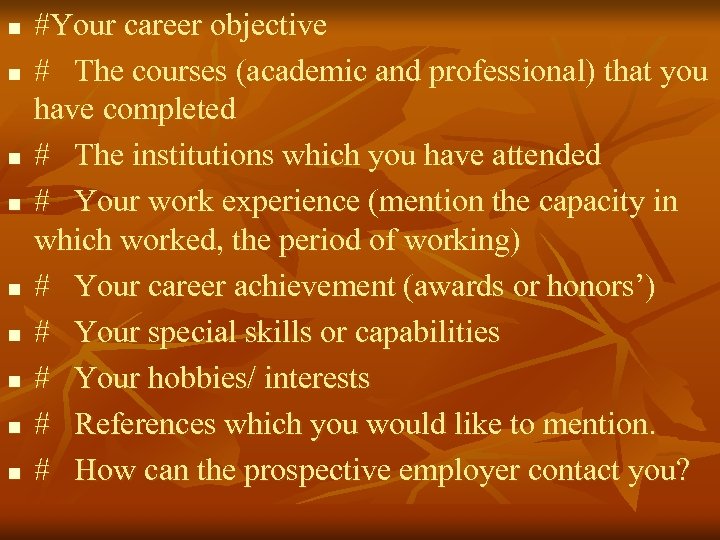 n n n n n #Your career objective # The courses (academic and professional)