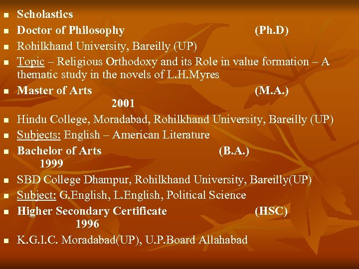 n n n Scholastics Doctor of Philosophy (Ph. D) Rohilkhand University, Bareilly (UP) Topic