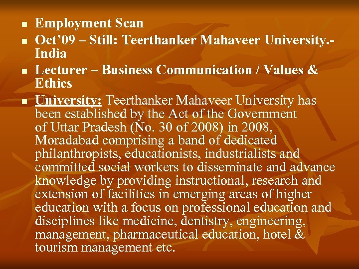 n n Employment Scan Oct’ 09 – Still: Teerthanker Mahaveer University. India Lecturer –