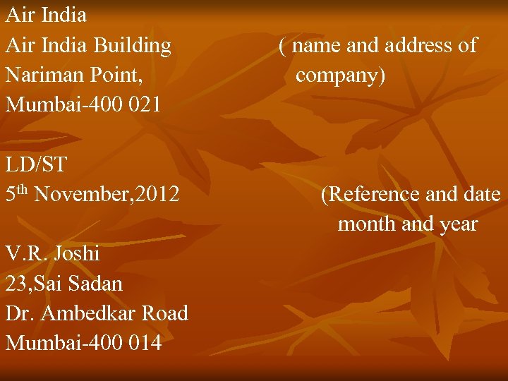 Air India Building ( name and address of Nariman Point, company) Mumbai-400 021 LD/ST