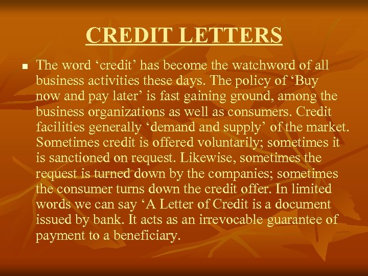 CREDIT LETTERS n The word ‘credit’ has become the watchword of all business activities