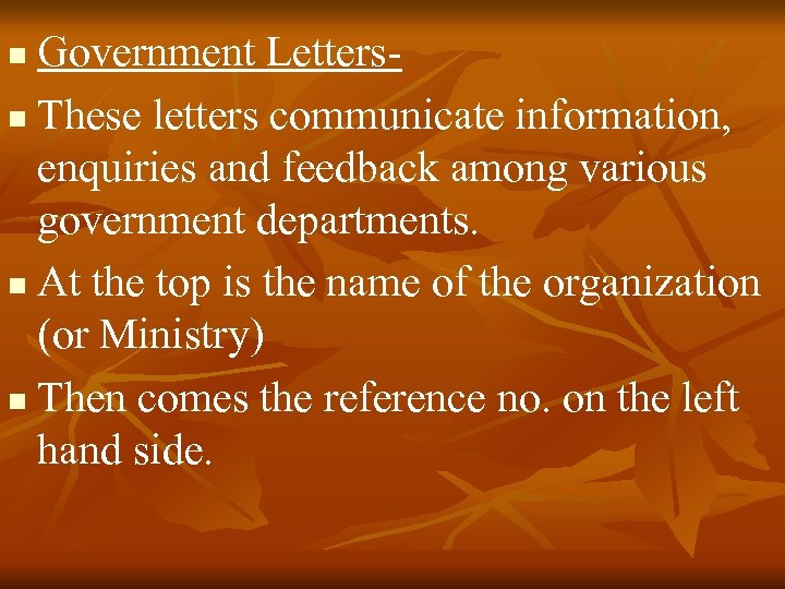 Government Lettersn These letters communicate information, enquiries and feedback among various government departments. n