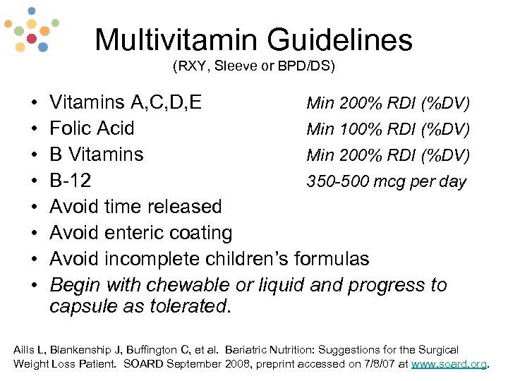 Multivitamin Guidelines (RXY, Sleeve or BPD/DS) • • Vitamins A, C, D, E Min