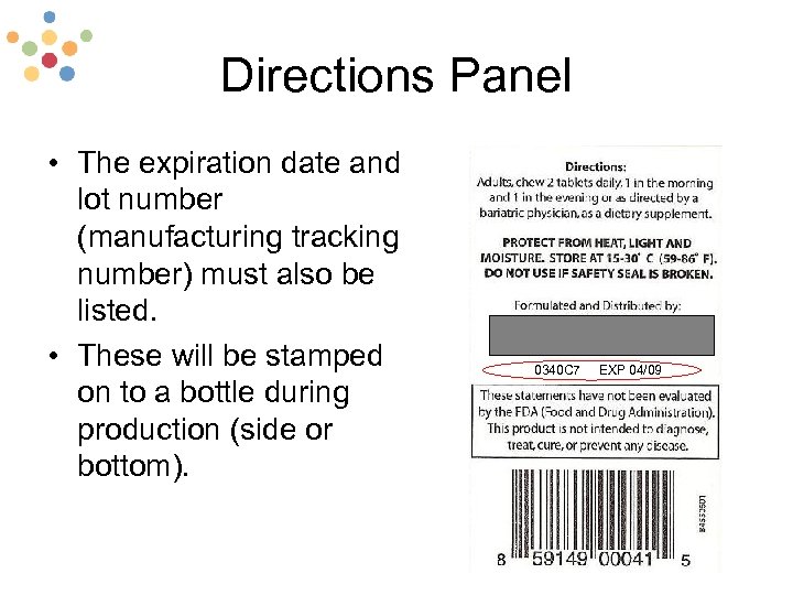 Directions Panel • The expiration date and lot number (manufacturing tracking number) must also