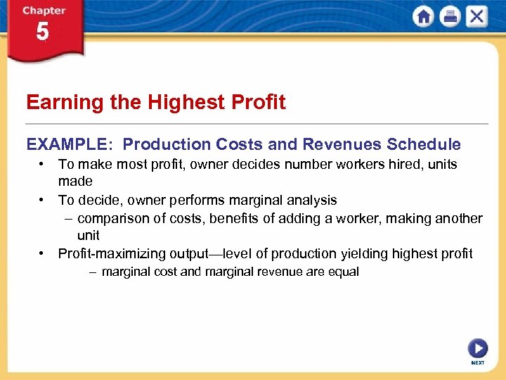 Earning the Highest Profit EXAMPLE: Production Costs and Revenues Schedule • To make most