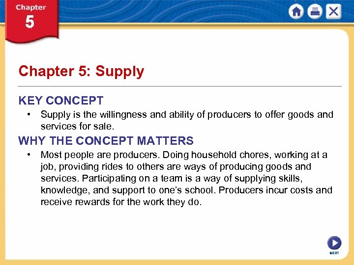 Chapter 5: Supply KEY CONCEPT • Supply is the willingness and ability of producers