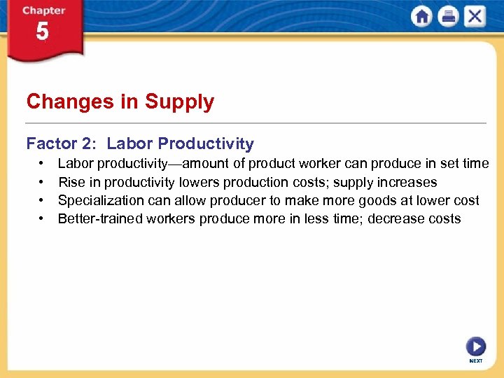 Changes in Supply Factor 2: Labor Productivity • • Labor productivity—amount of product worker