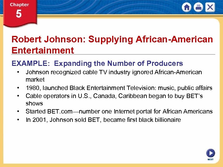 Robert Johnson: Supplying African-American Entertainment EXAMPLE: Expanding the Number of Producers • Johnson recognized