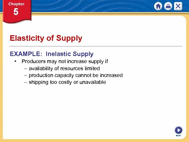 Elasticity of Supply EXAMPLE: Inelastic Supply • Producers may not increase supply if –