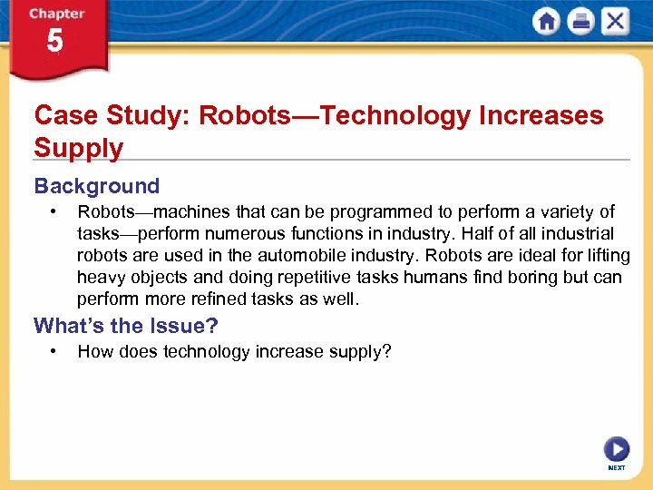 Case Study: Robots—Technology Increases Supply Background • Robots—machines that can be programmed to perform