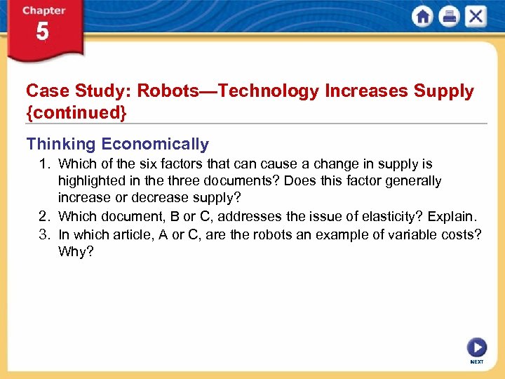 Case Study: Robots—Technology Increases Supply {continued} Thinking Economically 1. Which of the six factors