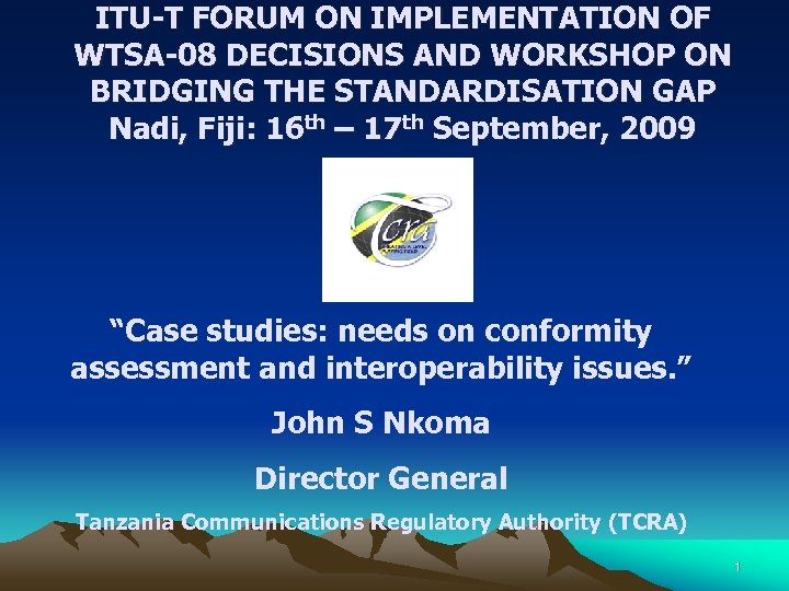 ITU-T FORUM ON IMPLEMENTATION OF WTSA-08 DECISIONS AND WORKSHOP ON BRIDGING THE STANDARDISATION GAP